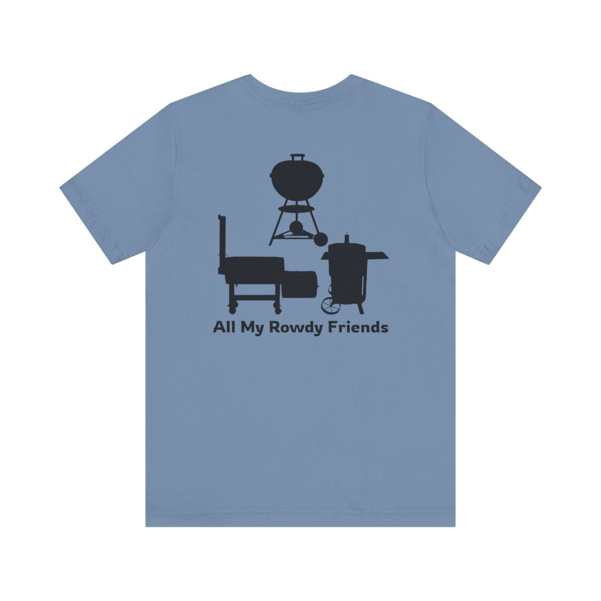 Steel blue BBQ t-shirt with All My Rowdy Friends smoker design